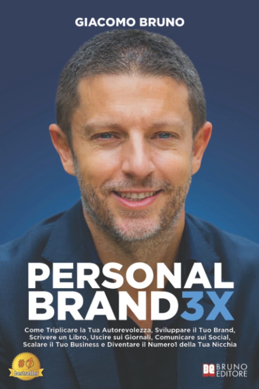 Personal Brand 3X: Come Triplicare la Tua Autorevolezza, Sviluppare il Tuo Brand, Scrivere un Libro, Uscire sui Giornali, Comunicare sui Social, ... e Diventare il Numero1 della Tua Nicchia Business, Finance & Career