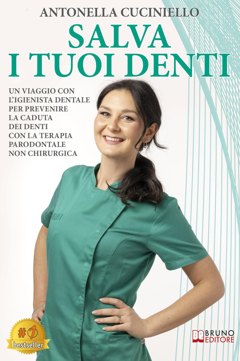 Salva I Tuoi Denti: Un Viaggio Con L’Igienista Dentale Per Prevenire La Caduta Dei Denti Con La Terapia Parodontale Non Chirurgica book