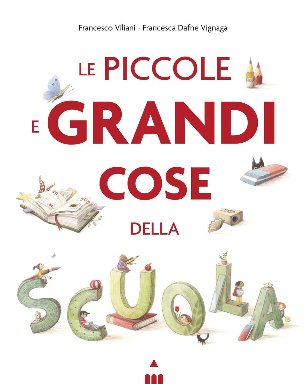 Le piccole e grandi cose della scuola. Ediz. a colori book