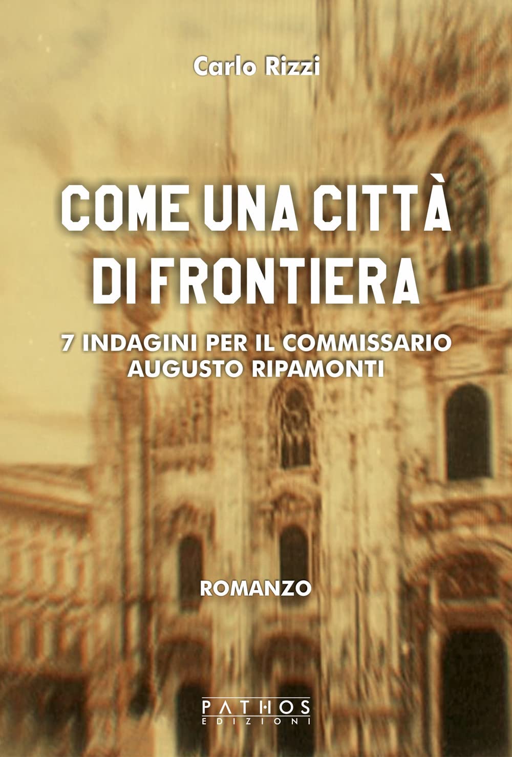 Come un città di frontiera. 7 indagini per il commissario Augusto Ripamonti book