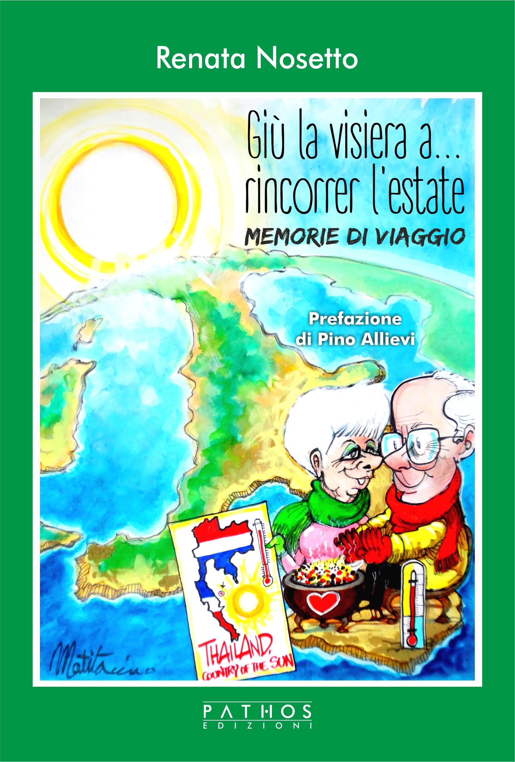 Giù la visiera... a rincorrer l'estate. Memorie di viaggio book