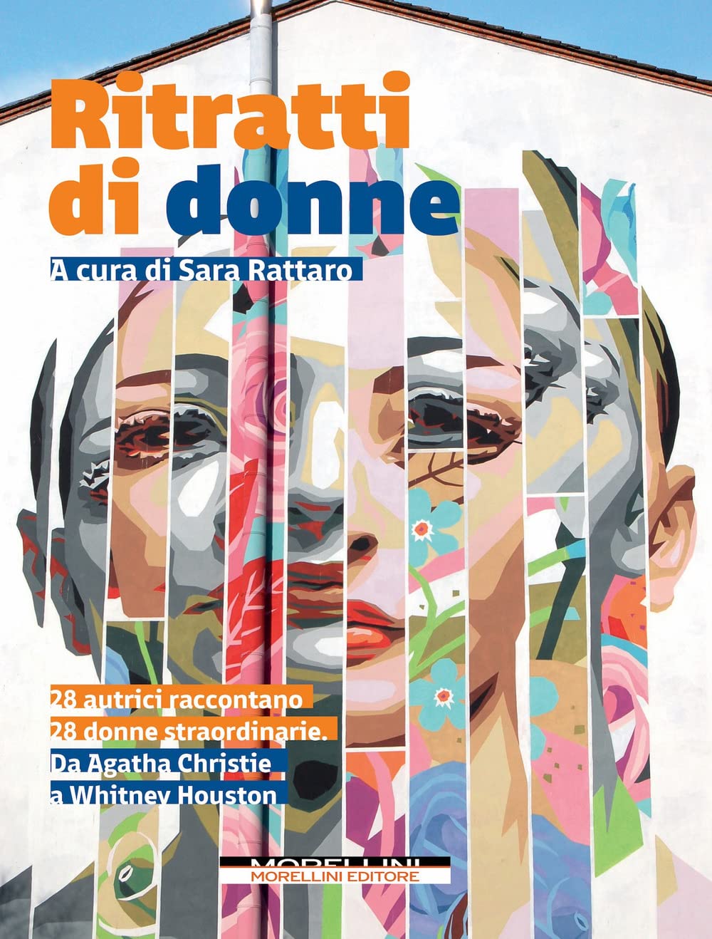 Ritratti di donne. 28 autrici raccontano 28 donne straordinarie. Da Agatha Christie a Whitney Houston Books
