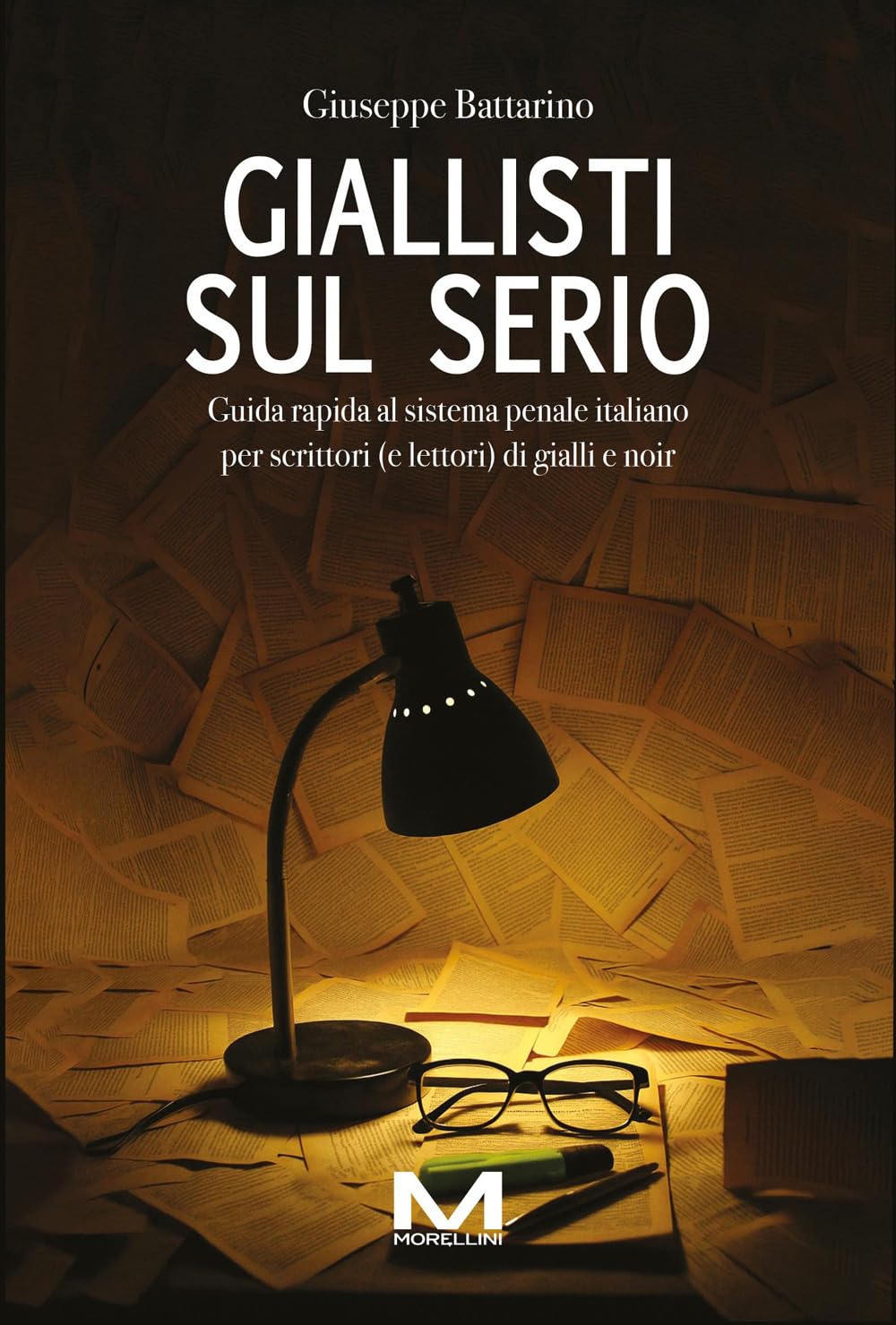 Giallisti sul serio. Guida rapida al sistema penale italiano per scrittori (e lettori) di gialli e noir book