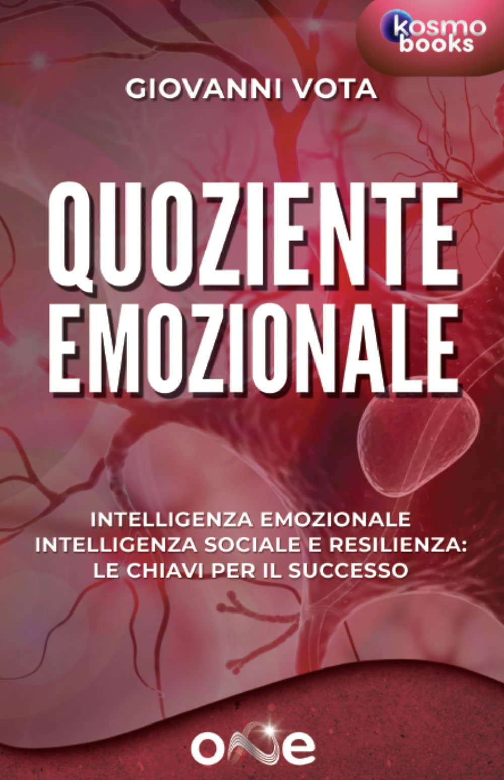 Quoziente Emozionale: Intelligenza Emozionale, Intelligenza Sociale e Resilienza: Le chiavi per il successo book