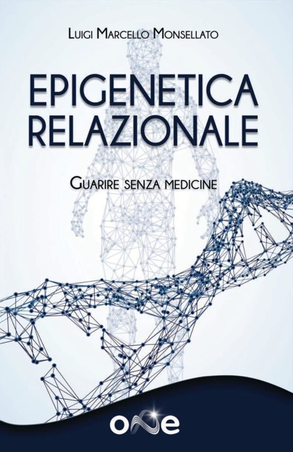 Epigenetica Relazionale: Guarire senza medicine book