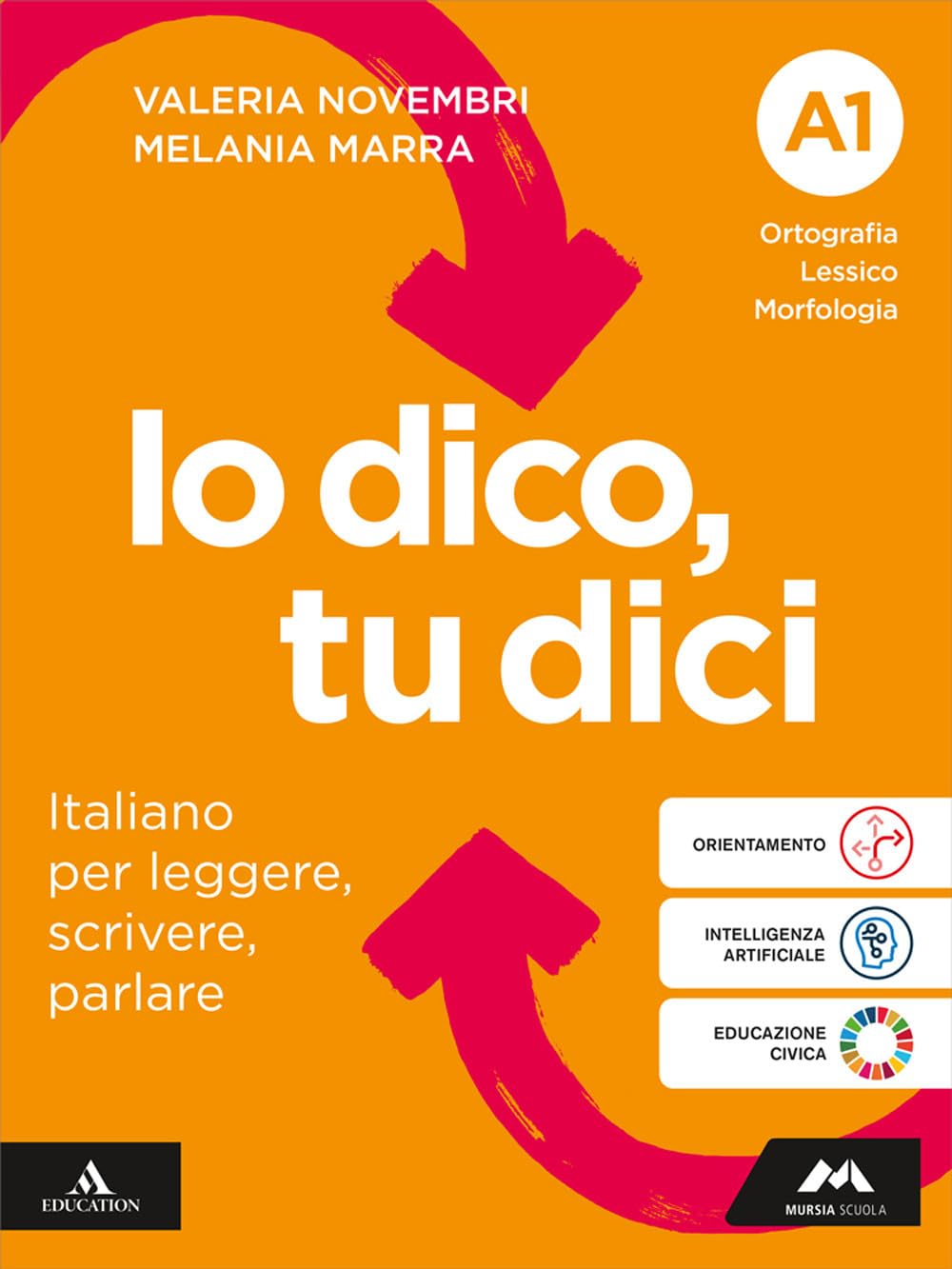 Io dico tu dici. Italiano per leggere, scrivere, parlare. Con Quaderno operativo. Per la Scuola media. Con e-book. Con espansione online. Ortografia ... Testi... (Vol. A1-A2-B) book