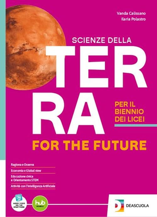 Scienze della Terra for the future. Per il I biennio. Per le Scuole superiori. Con e-book. Con espansione online book