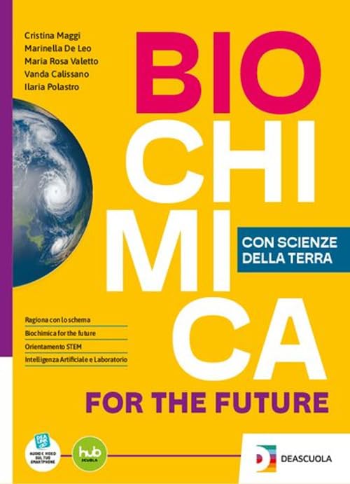 Biochimica for the future. Con Scienze della Terra. Per le Scuole superiori. Con e-book. Con espansione online book
