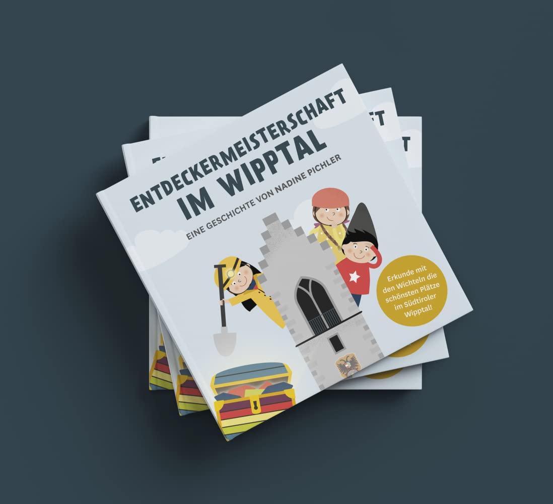 Entdeckermeisterschaft im Wipptal: Erkunde mit den Wichteln die schönsten Plätze im Südtiroler Wipptal Non-fiction