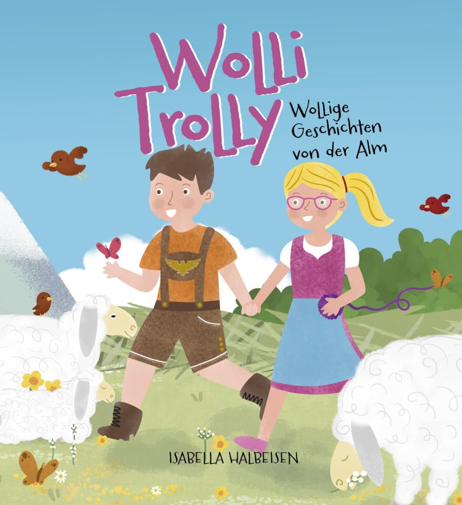 Wolli Trolly: Wollige Geschichten von der Alm Novels & Short Stories
