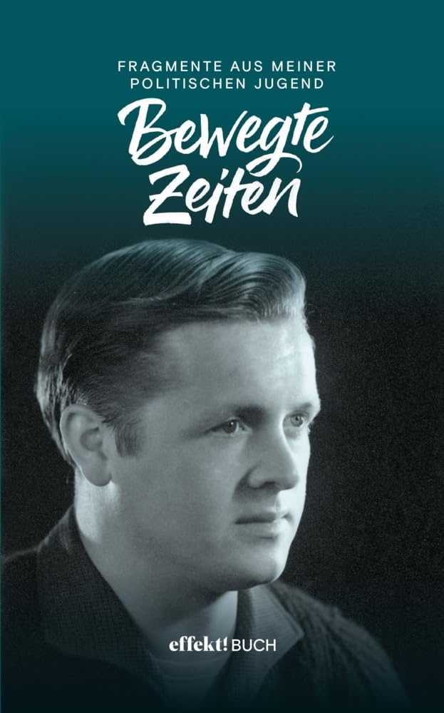Bewegte Zeiten: Fragmente aus meiner politischen Jugend Memories