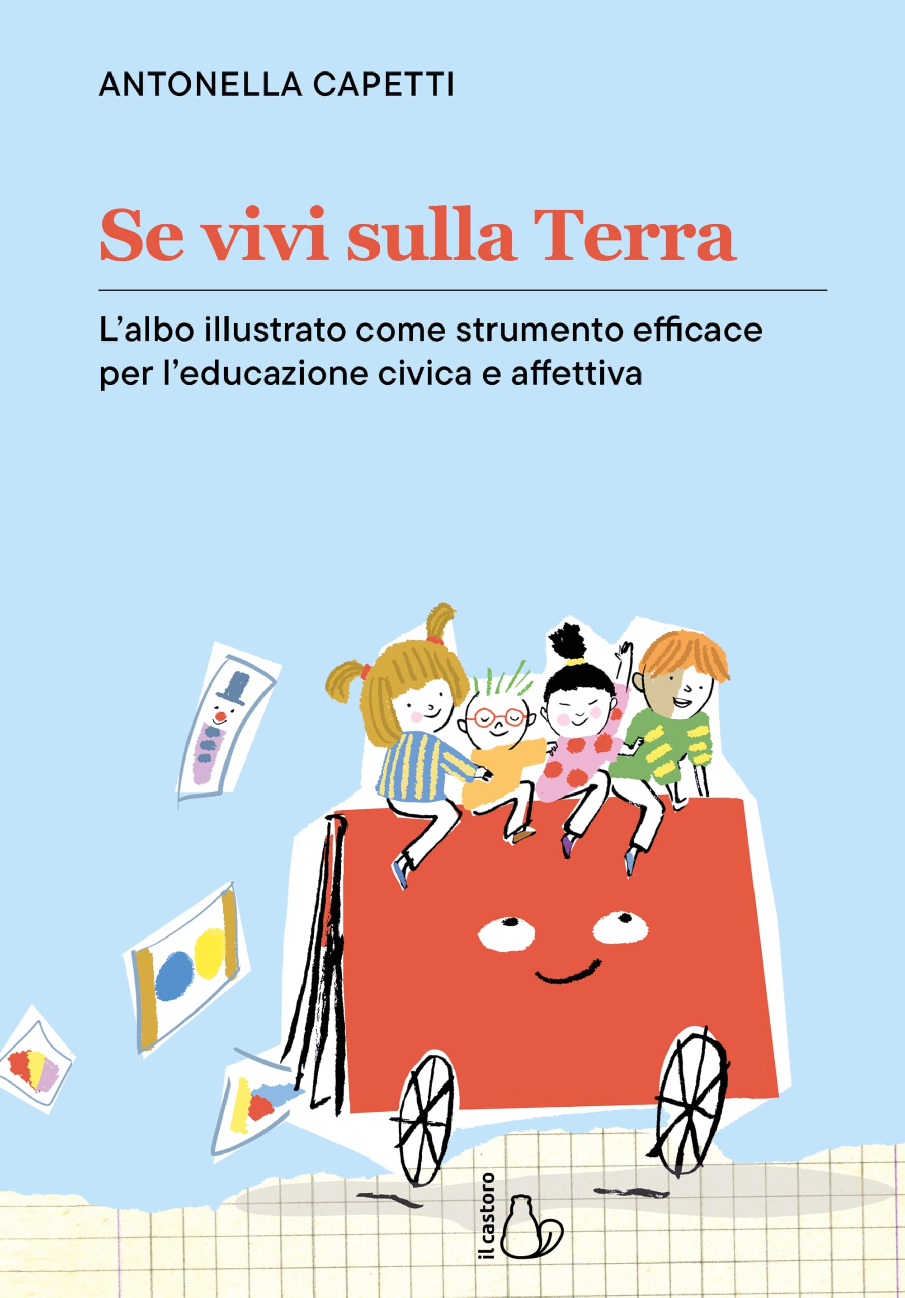 Se vivi sulla terra. L'albo illustrato come strumento efficace per l'educazione civica e affettiva. Ediz. a colori book