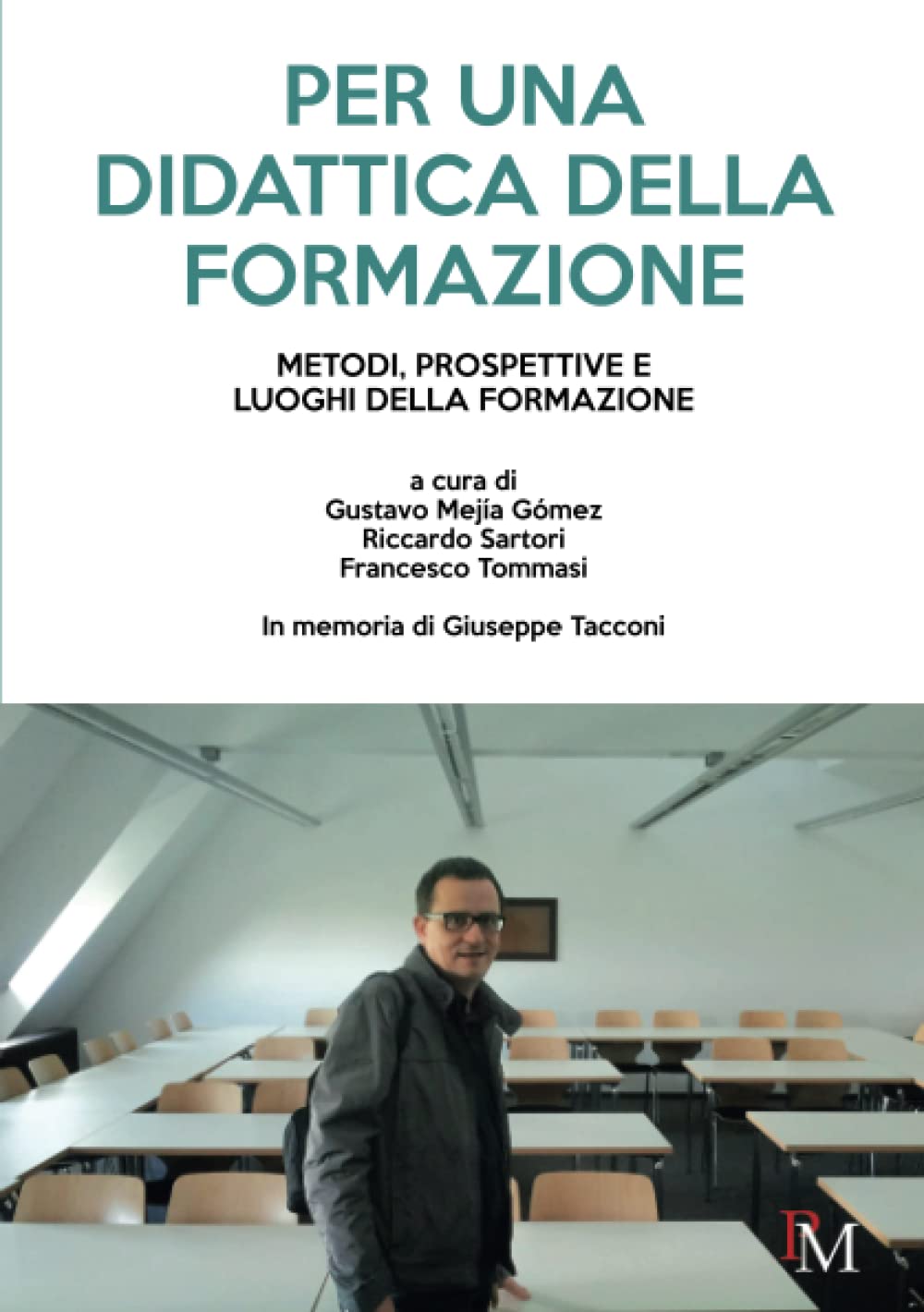 Per una didattica della formazione: Metodi, prospettive e luoghi della formazione Social Sciences