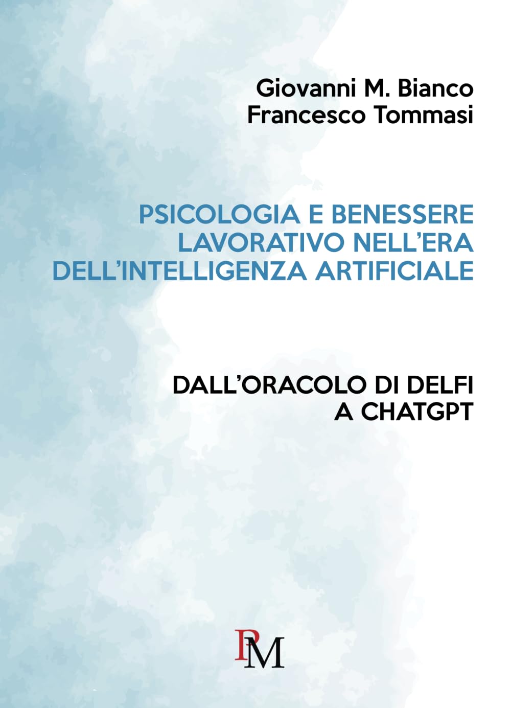 Psicologia e benessere lavorativo nell’era dell’Intelligenza Artificiale: Dall’Oracolo di Delfi a ChatGPT book