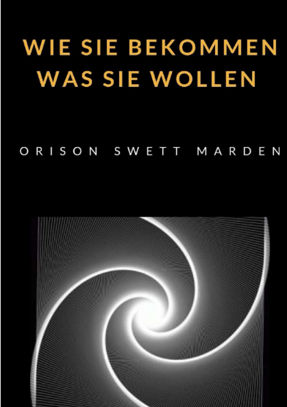 Wie sie bekommen, was sie wollen (übersetzt) Self-help