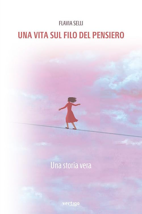 Una vita sul filo del pensiero. Una storia vera book
