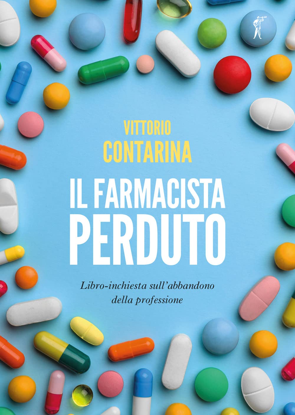 Il farmacista perduto. Libro-inchiesta sull'abbandono della professione book