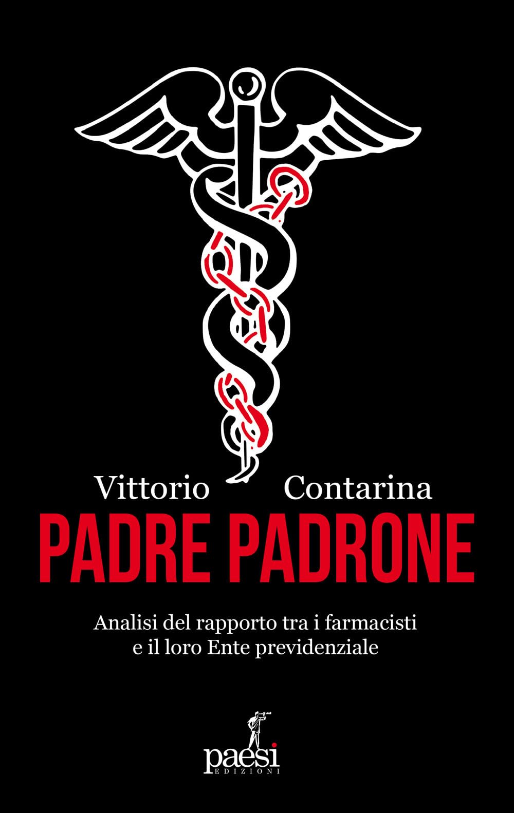 Padre padrone. Analisi del rapporto tra i farmacisti e il loro Ente previdenziale Medicine