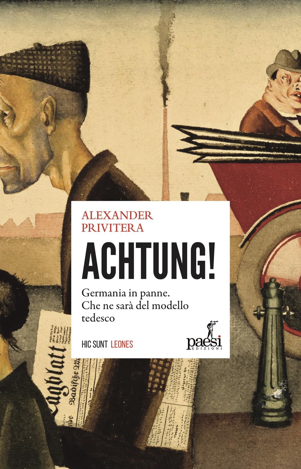 Achtung! La Germania in panne. Che ne sarà del modello tedesco (Hic sunt leones) Business, Finance & Career