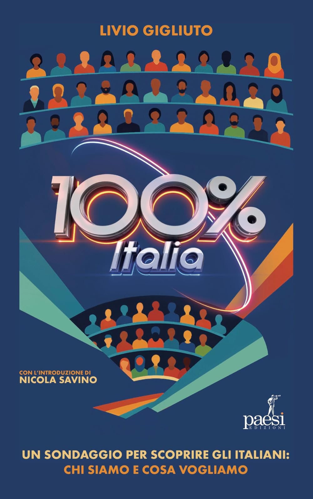 100% Italia. Un sondaggio per scoprire gli italiani: chi siamo e cosa pensiamo Politics & History