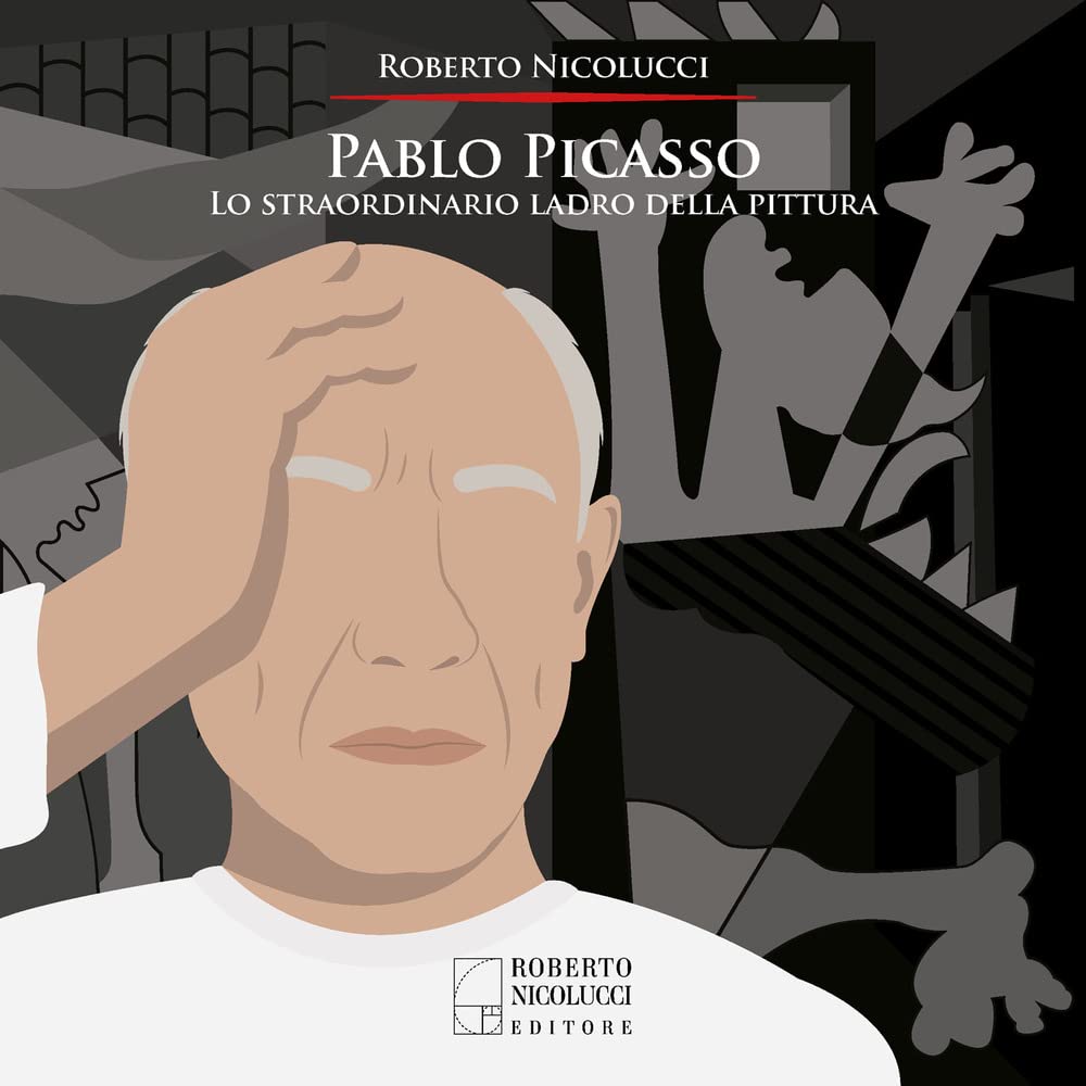Pablo Picasso. Lo straordinario ladro della pittura. Ediz. illustrata book