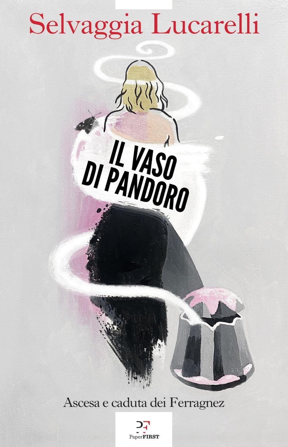 Il vaso di Pandoro. Ascesa e caduta dei Ferragnez Media & Communication