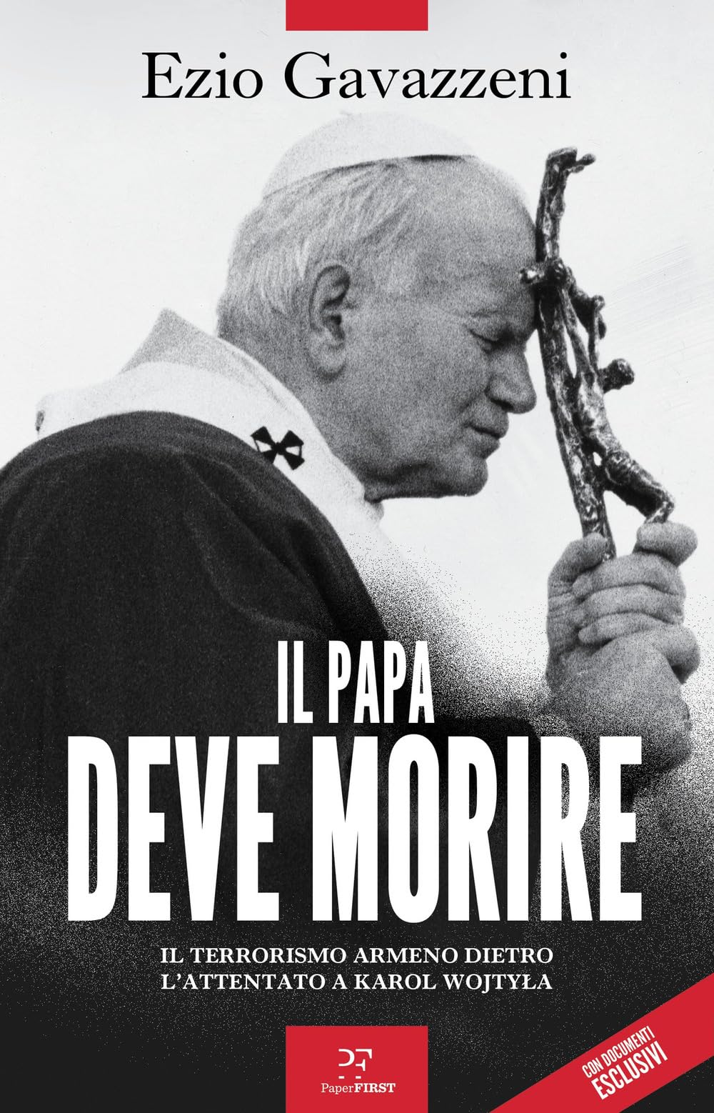 Il papa deve morire. Il terrorismo armeno dietro l'attentato a Karol Wojtila Politics & History