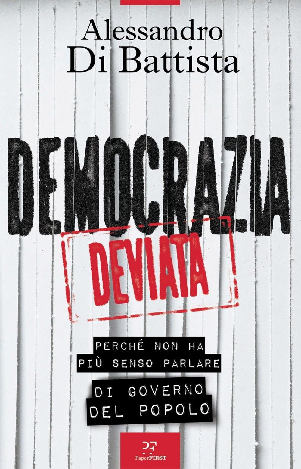 Democrazia deviata. Perché non ha più senso parlare di governo del popolo Politics & History