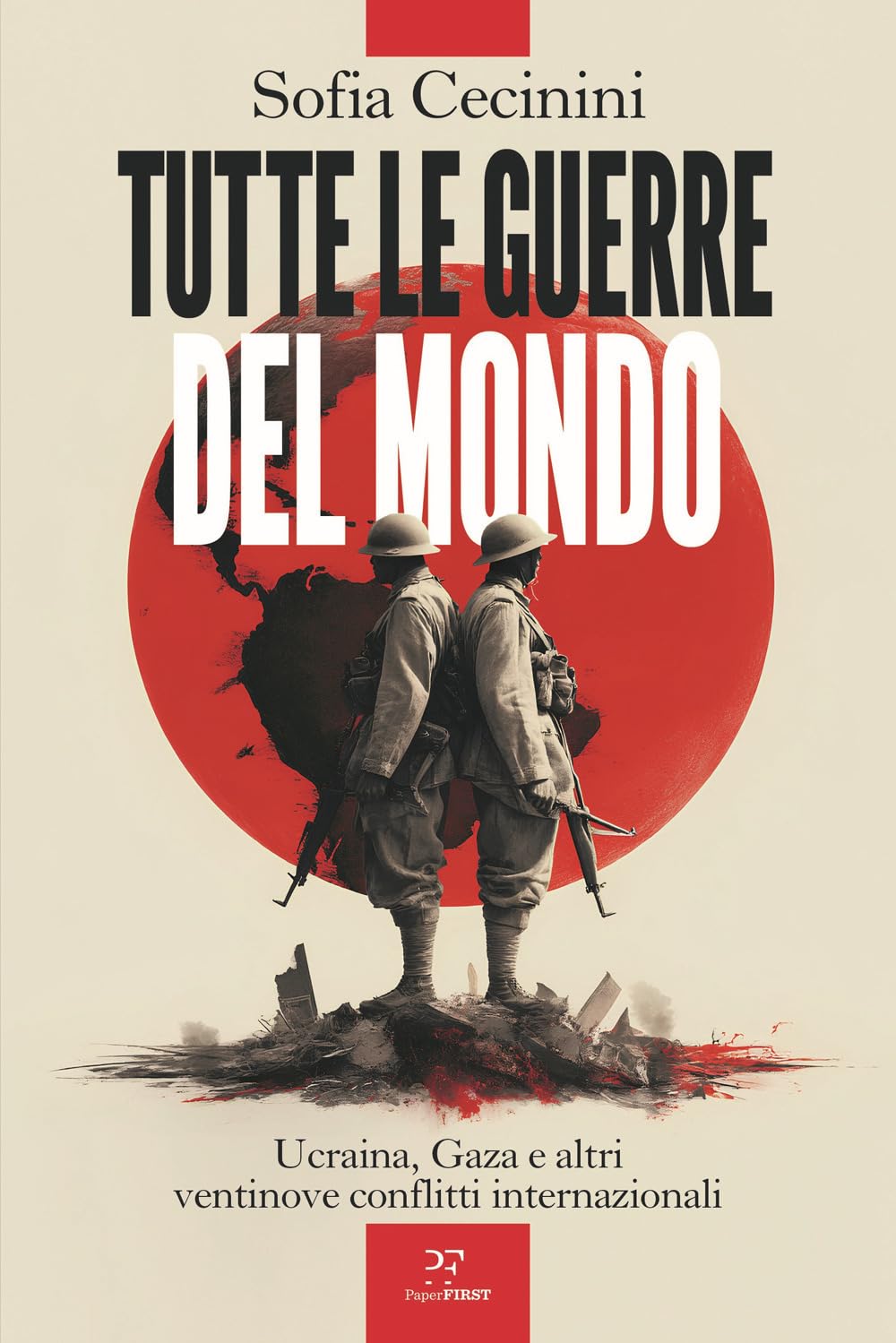 Tutte le guerre del mondo. Ucraina, Gaza e altri ventinove conflitti internazionali book