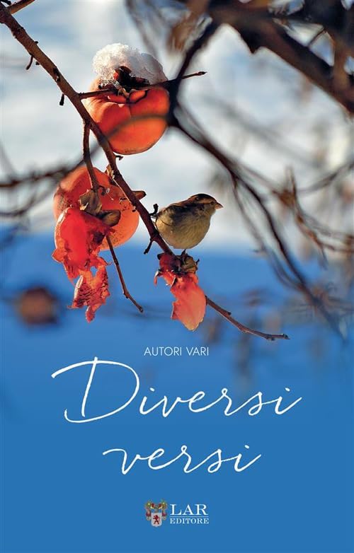Diversi versi. Nuova ediz. Poetry