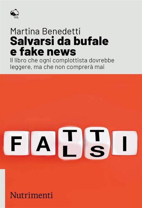 Salvarsi da bufale e fake news. Il libro che ogni complottista dovrebbe leggere, ma che non comprerà mai Non-fiction books