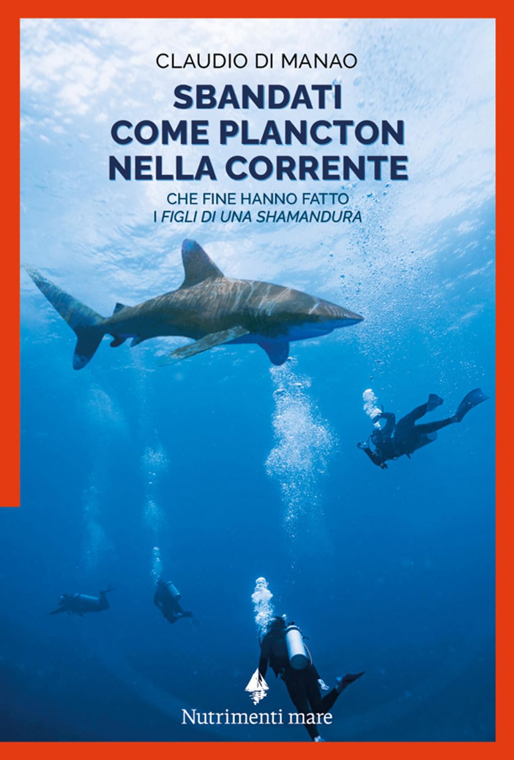 Sbandati come plancton nella corrente. Che fine hanno fatto i «figli di una Shamandura» (Nautilus) Action & Adventure