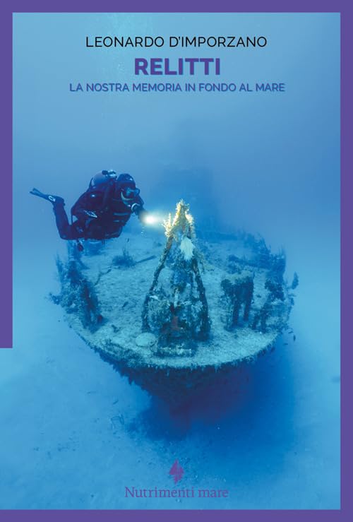 Relitti. La nostra memoria in fondo al mare book