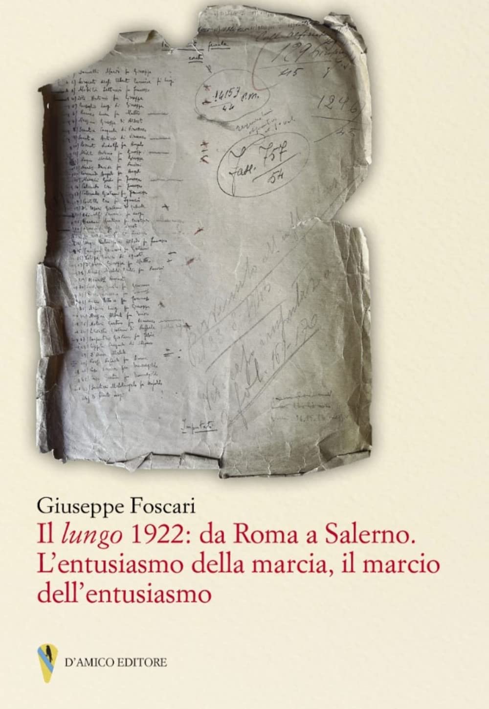 Il lungo 1922: da Roma a Salerno. L'entusiasmo della marcia il marcio dell'entusiasmo book