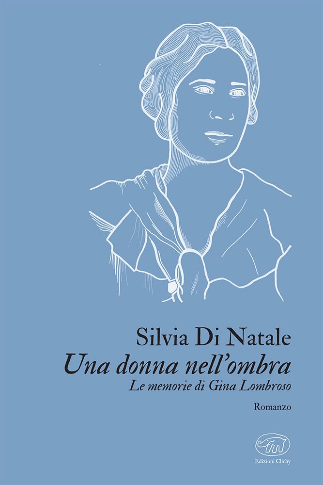 Una donna nell'ombra. Le memorie di Gina Lombroso Historical Fiction