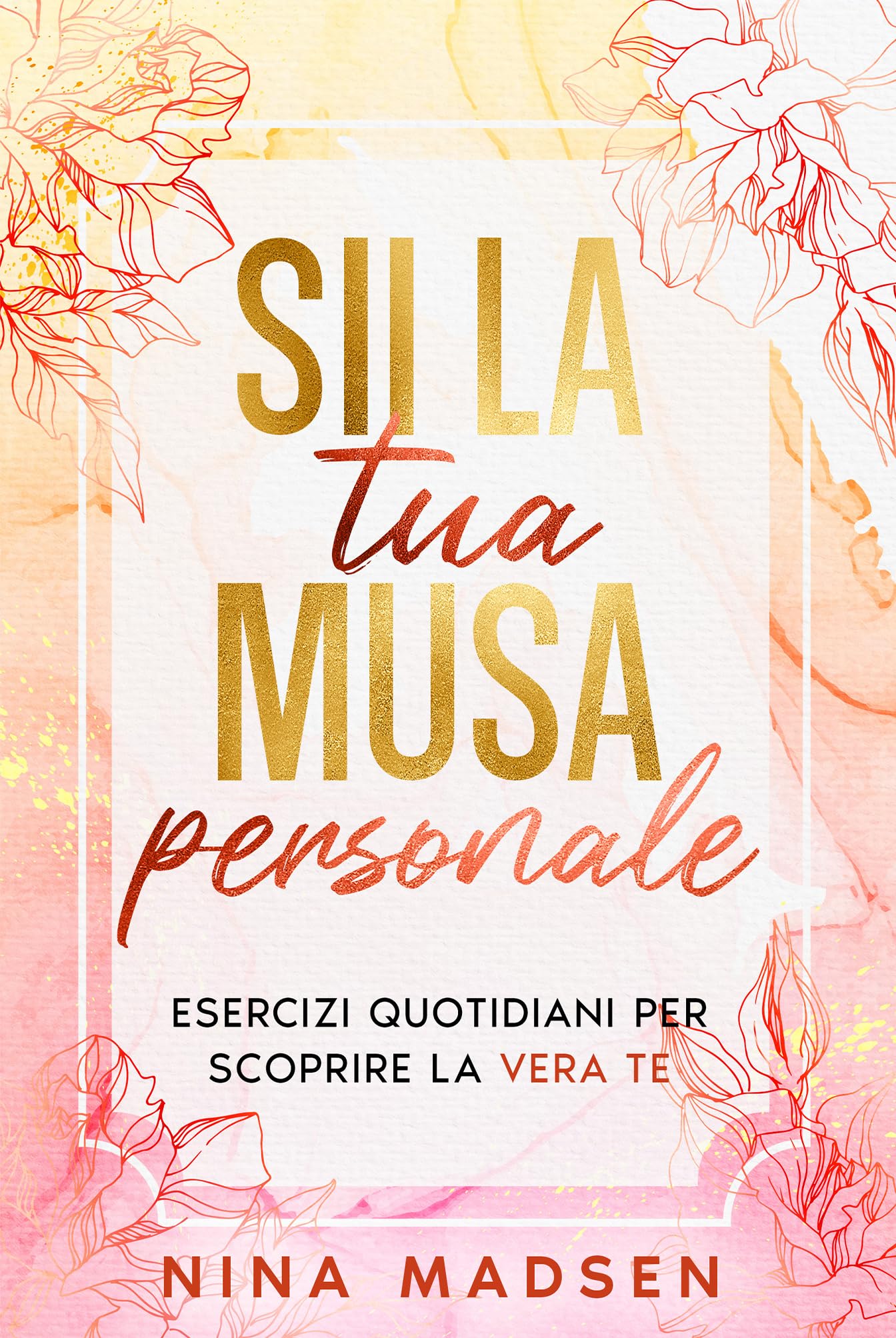 Sii la tua musa personale: Esercizi quotidiani per scoprire la vera te (EmpowerHer: Una serie sulla resilienza, la positività e l'amore per se stessi, Band 1) Lifestyle