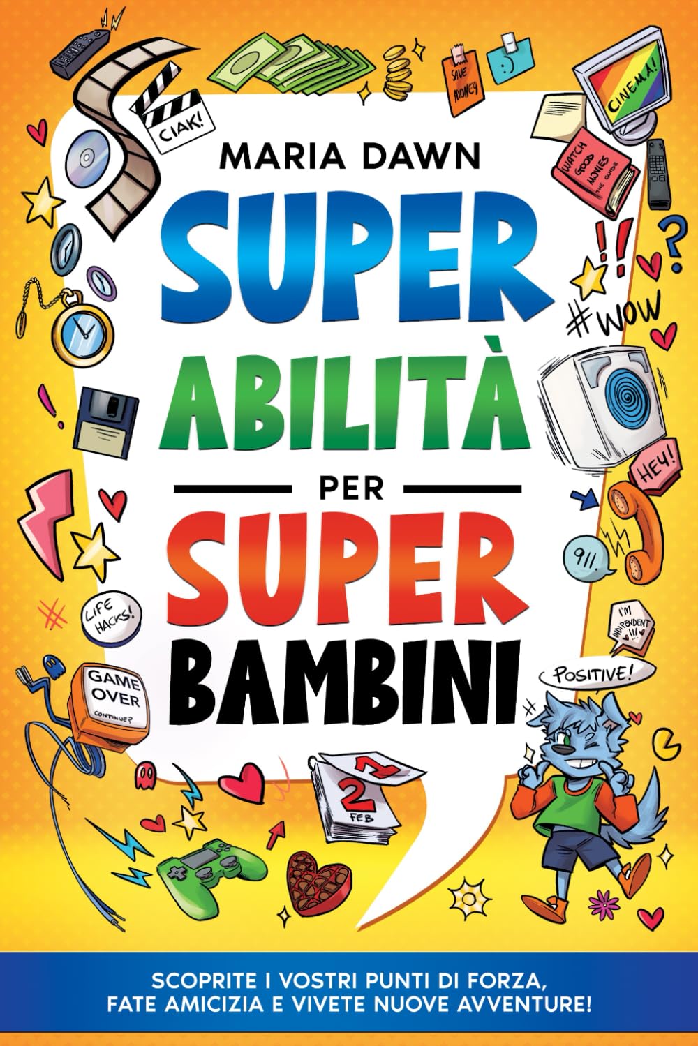 Super Abilità per Super Bambini: Scoprite i vostri punti di forza, fate amicizia e vivete nuove avventure! book