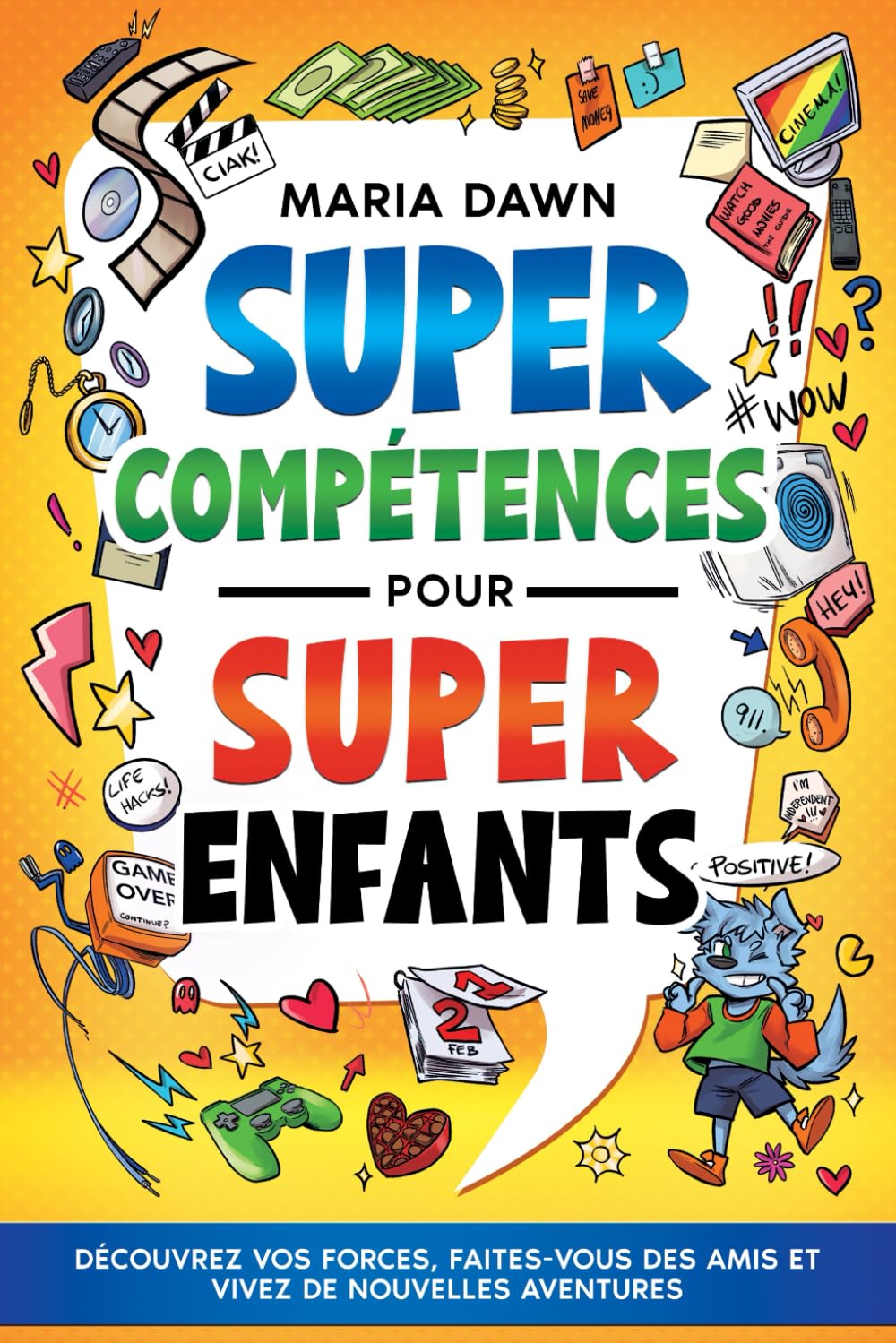 Super Compétences pour Super Enfants: Découvre tes forces, fais-toi des amis et vis de nouvelles aventures book