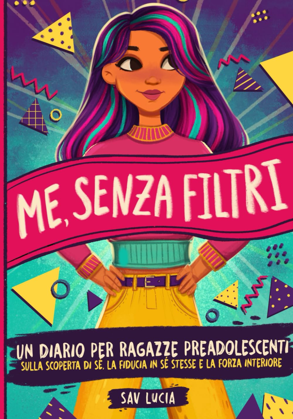 Me, Senza Filtri: Un diario per ragazze preadolescenti sulla scoperta di sé, la fiducia in sé stesse e la forza interiore book