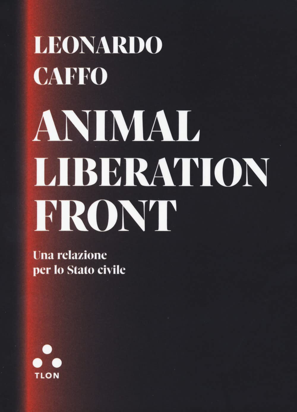 Animal liberation front. Una relazione per lo Stato civile Books