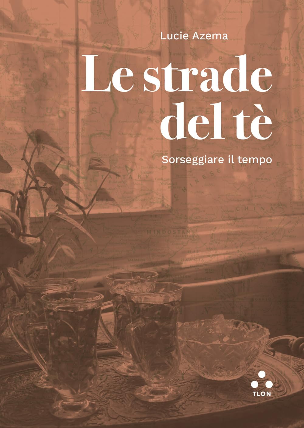 Le strade del tè. Sorseggiare il tempo (Numeri Primi) Books