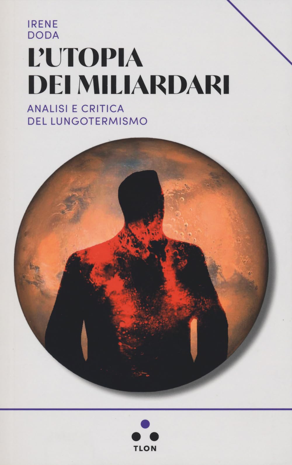 L' utopia dei miliardari. Analisi e critica del lungotermismo book