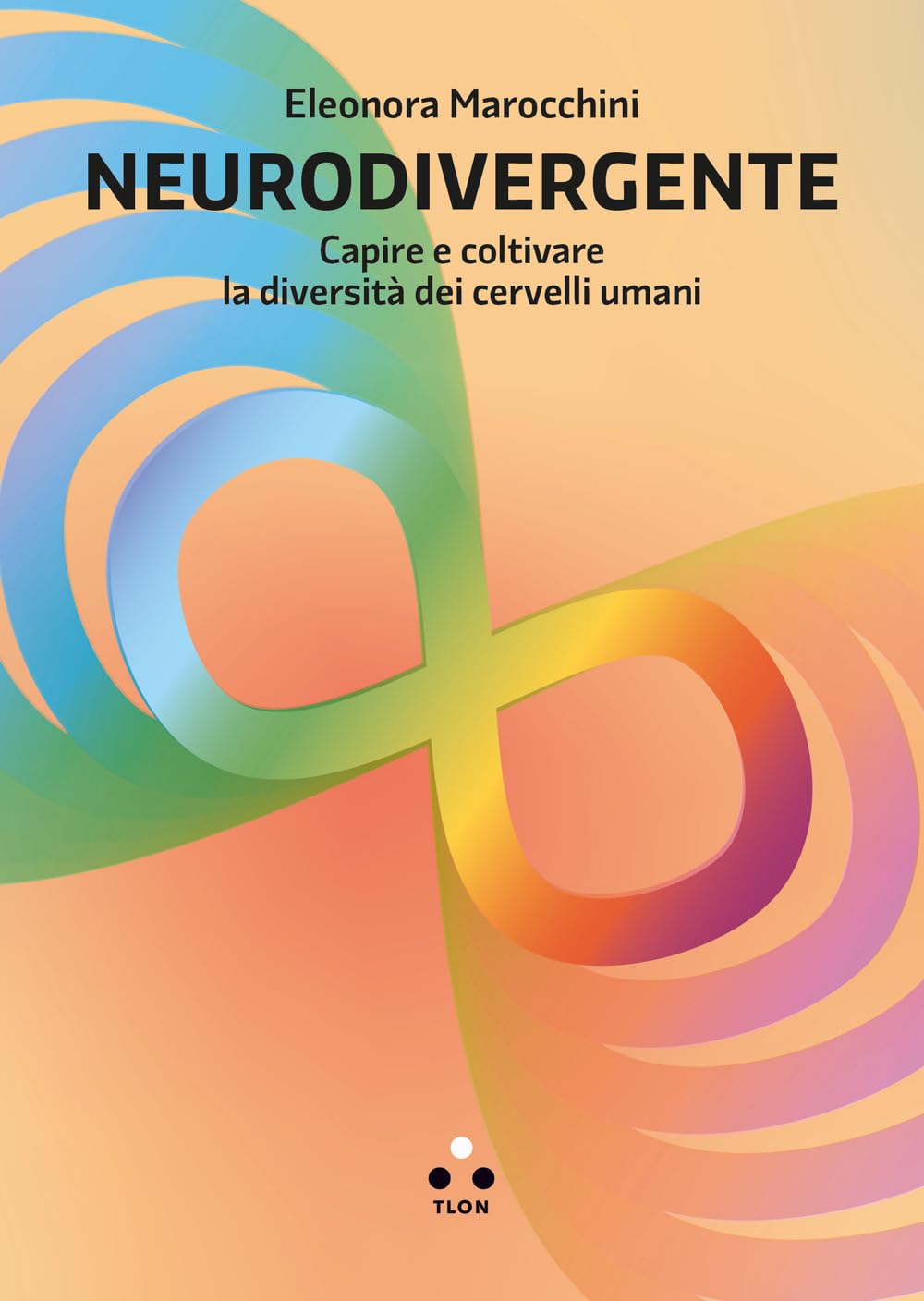 Neurodivergente. Capire e coltivare la diversità dei cervelli umani book