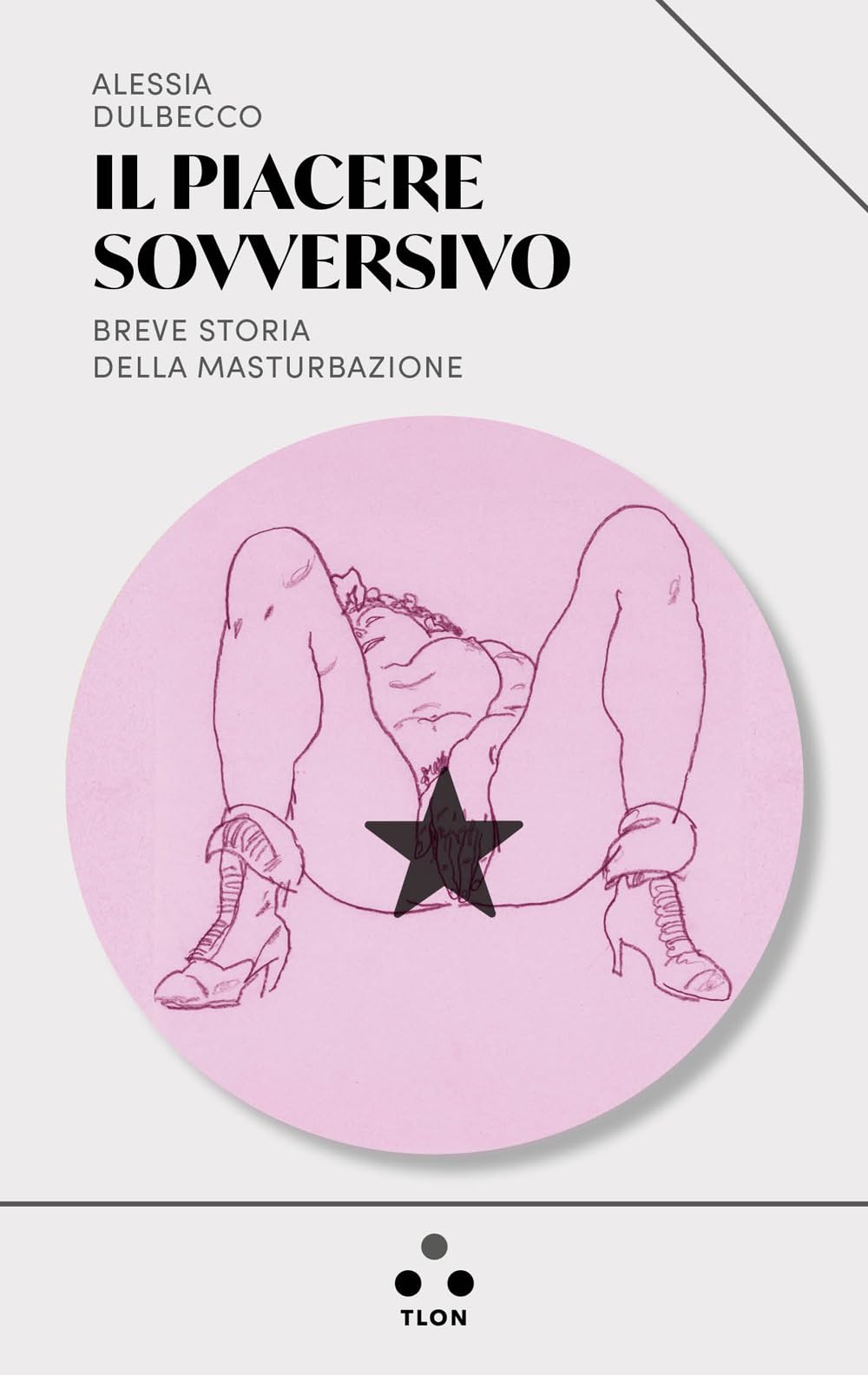 Il piacere sovversivo. Breve storia della masturbazione book