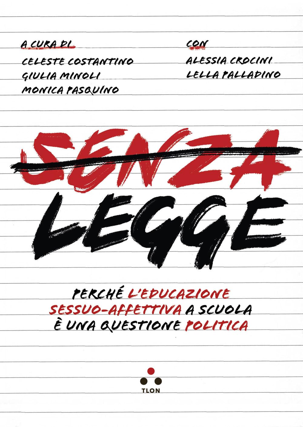 Senza legge. Perché l'educazione sessuo-affettiva a scuola è una questione politica book