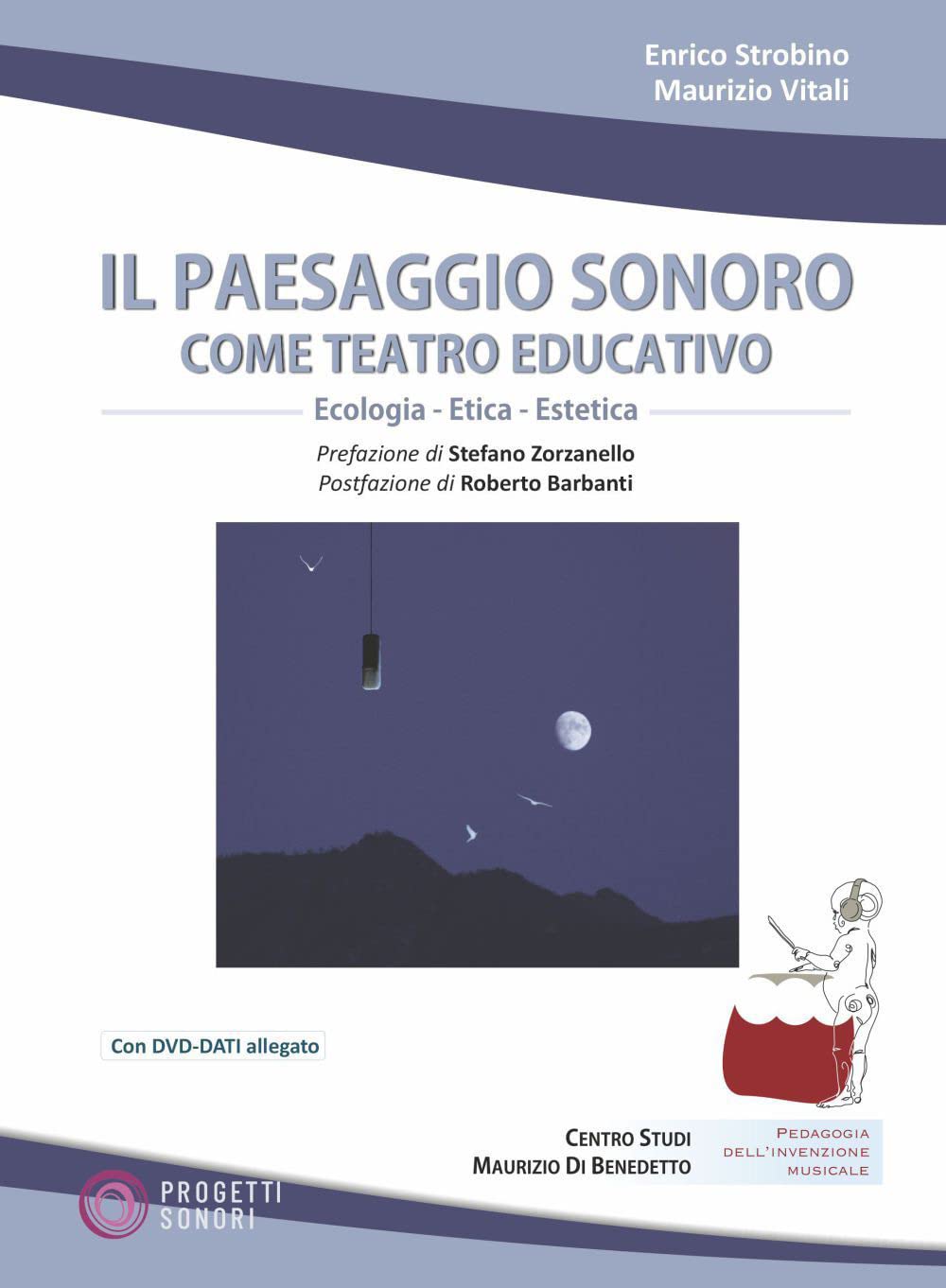 Il paesaggio sonoro come teatro educativo. Con DVD Audio. Con DVD video book