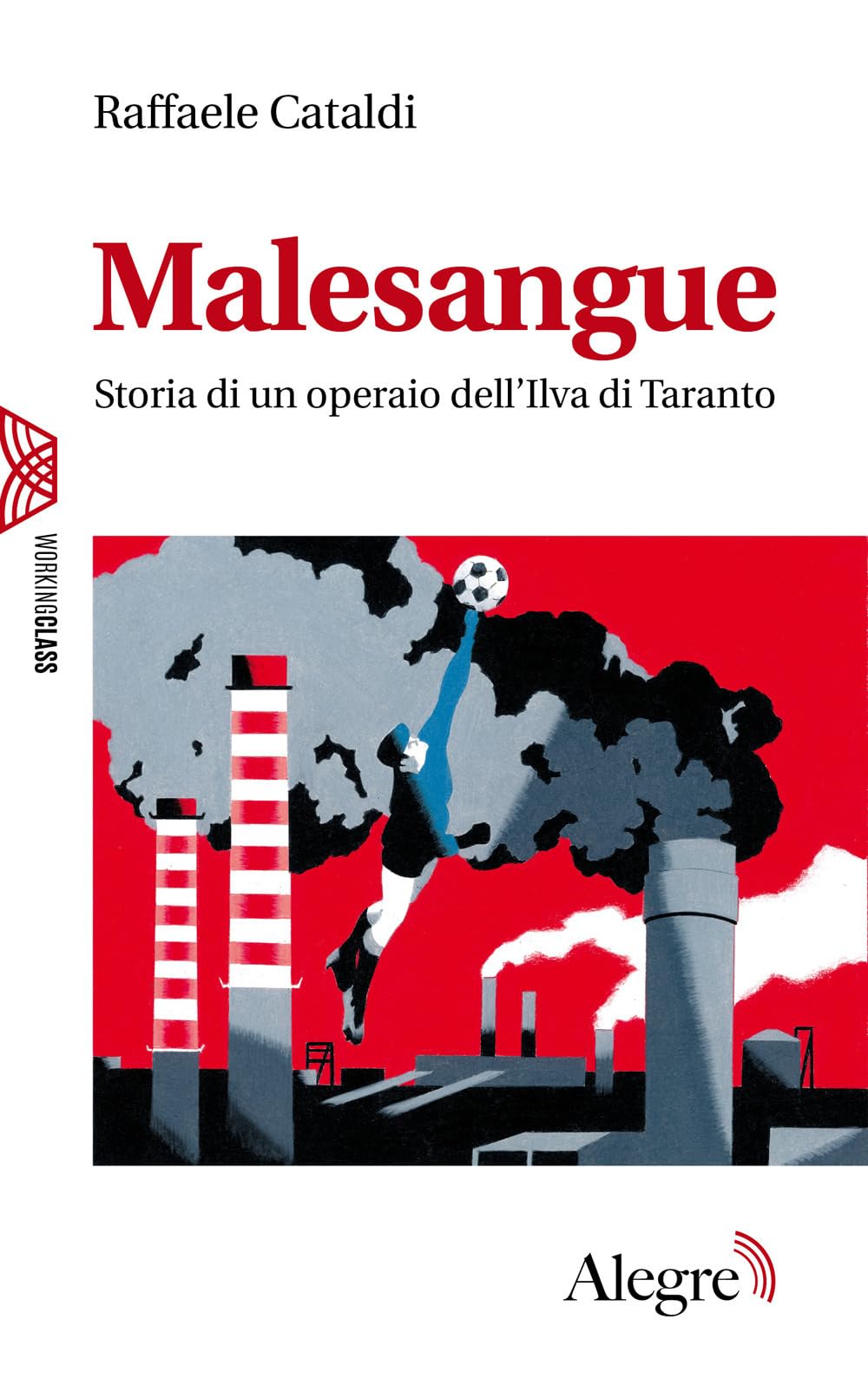 Malesangue. Storia di un operaio dell'Ilva di Taranto book