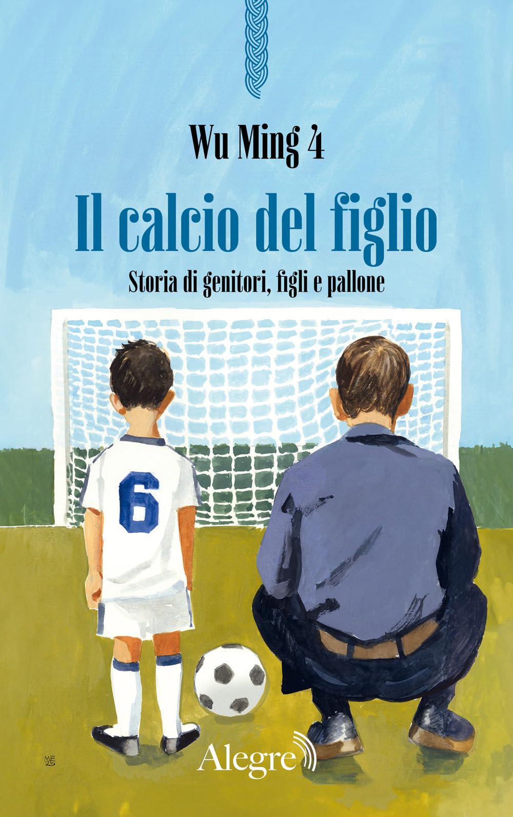 Il calcio del figlio. Storia di genitori, figli e pallone Contemporary literature