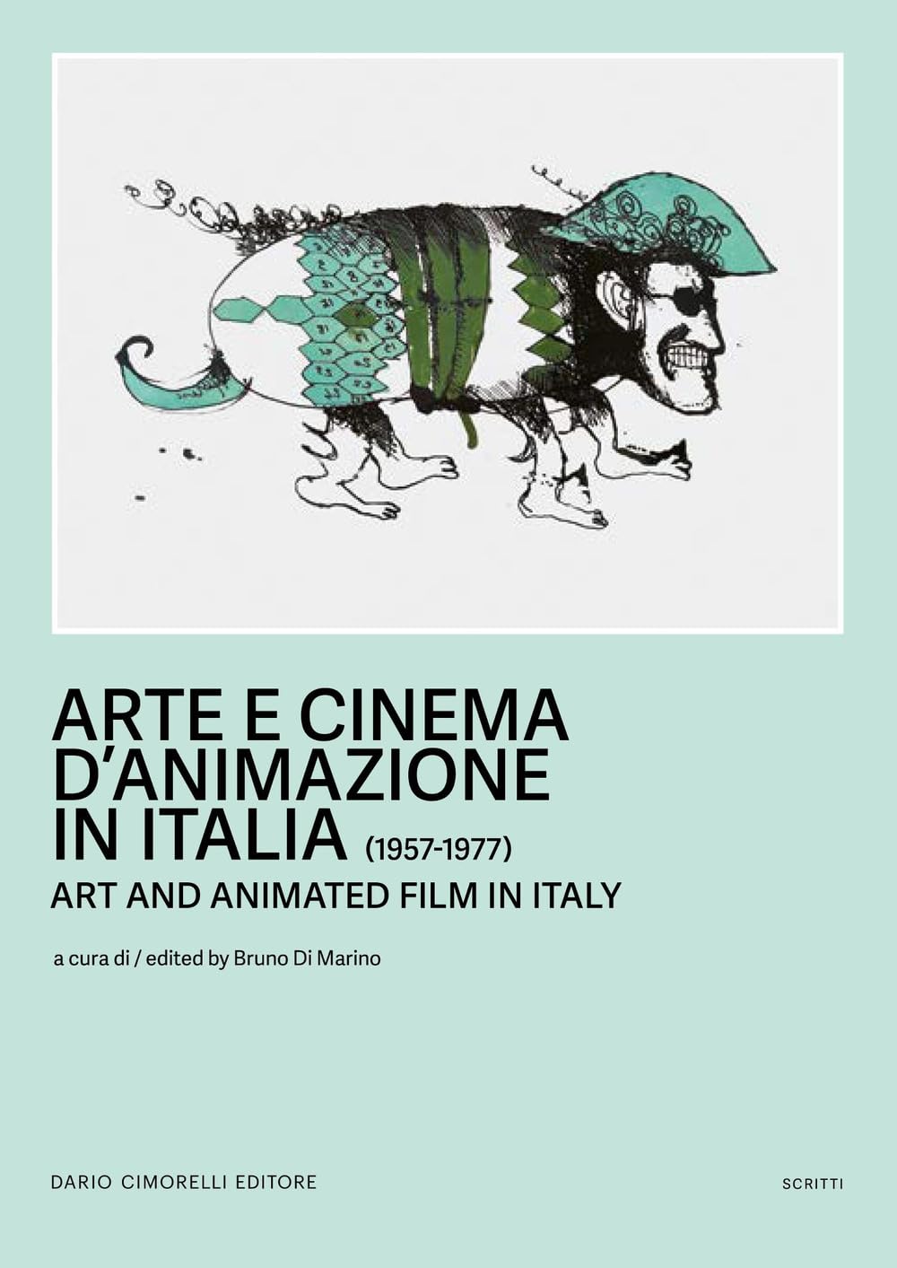 Arte e cinema d'animazione in Italia-Art and animated film in Italy (1957-1977). Ediz. bilingue book