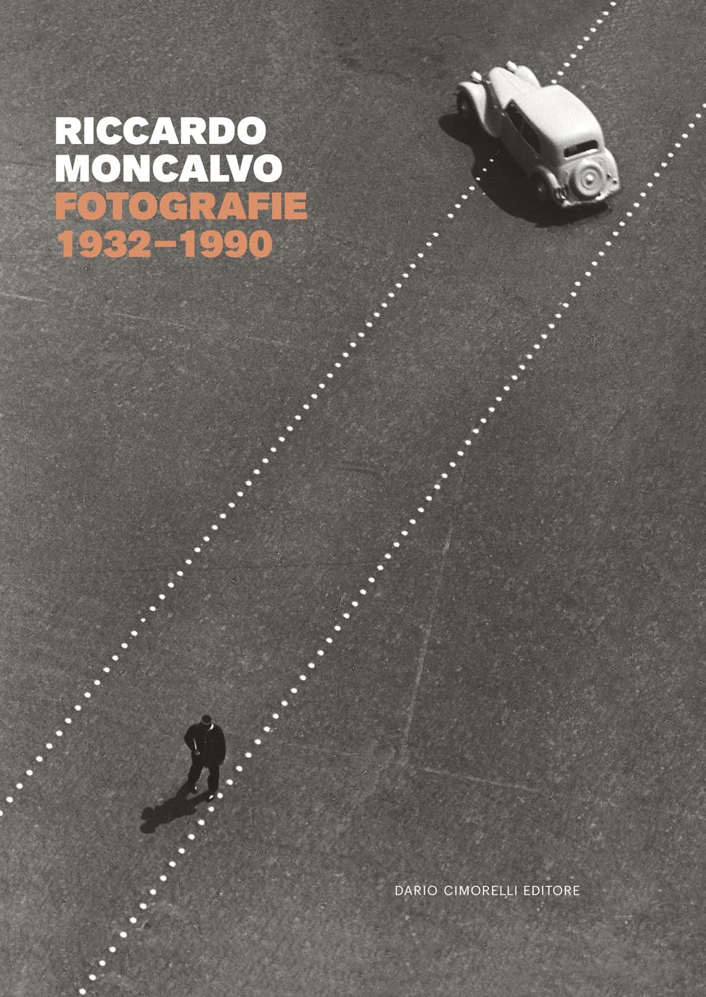 Riccardo Moncalvo. Fotografie 1932-1990. Ediz. illustrata Film, Art & Culture